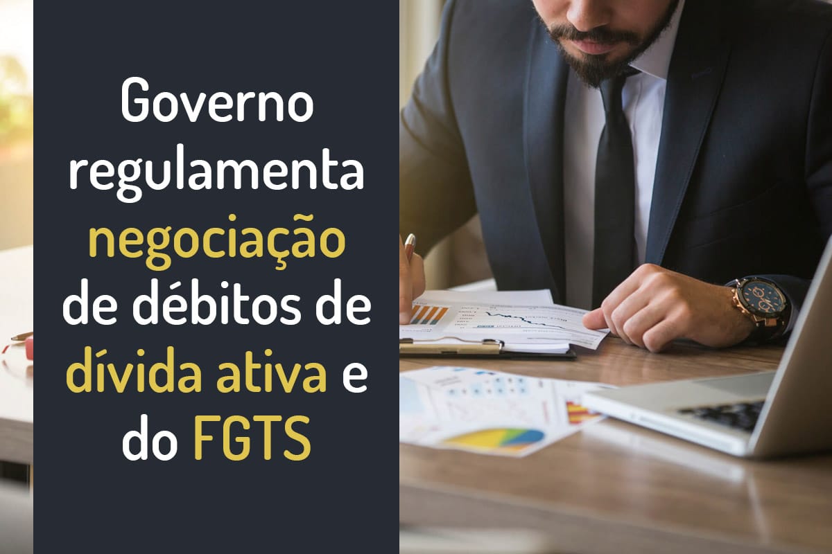 Governo Regulamenta Negociação De Débitos De Dívida Ativa E Do Fgts Advocacia Brg Advogados 5140